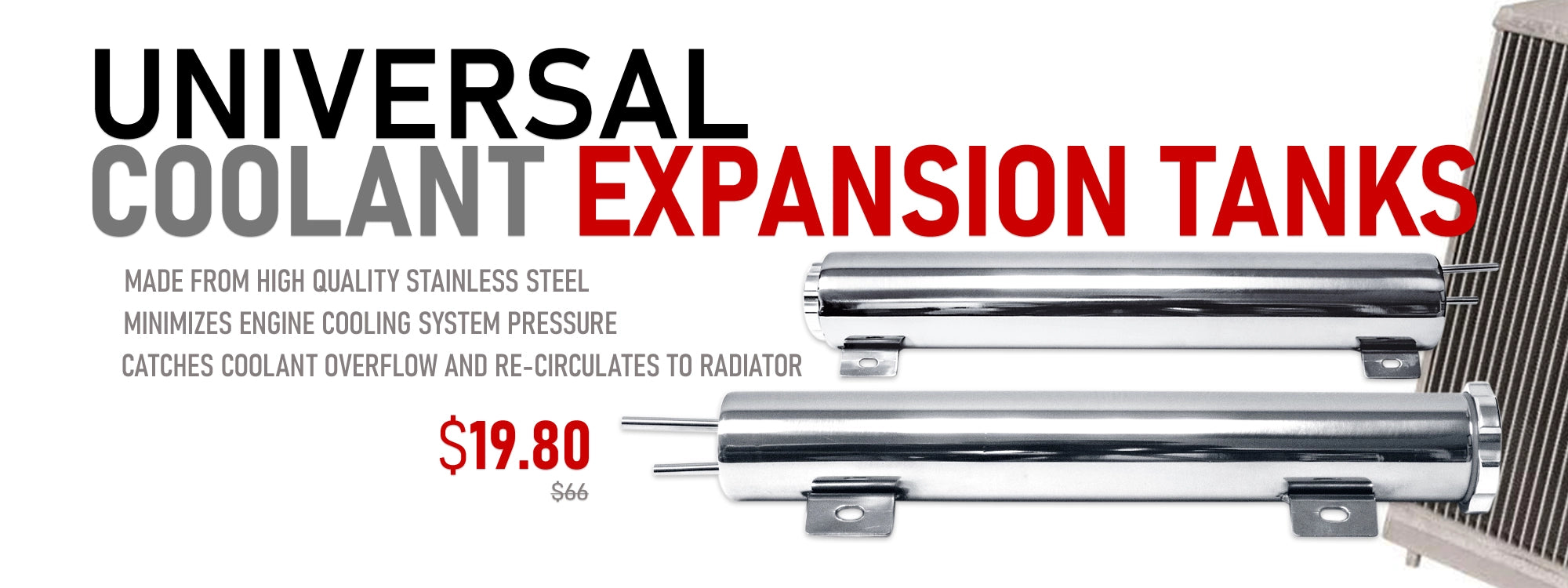 Universal coolant expansion tanks made from high-quality stainless steel, designed to minimize engine cooling system pressure and re-circulate coolant overflow to the radiator. The product is priced at $19.80, marked down from an original price of $66.